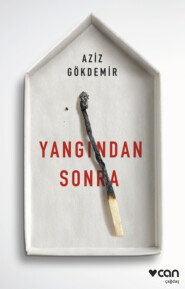 бесплатно читать книгу Yangından Sonra автора Gökdemir Aziz