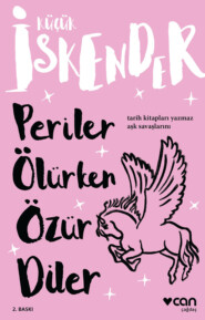 бесплатно читать книгу Periler Ölürken Özür Diler автора Küçük İskender