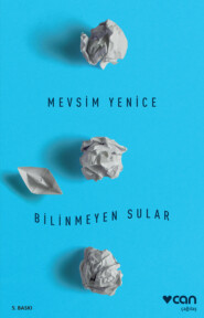 бесплатно читать книгу Bilinmeyen Sular автора Yenice Mevsim