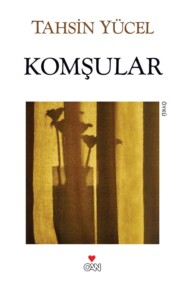 бесплатно читать книгу Komşular автора Yücel Tahsin