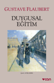 бесплатно читать книгу Duygusal Eğitim автора Gustave Flaubert