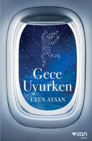 бесплатно читать книгу Gece Uyurken автора Aysan Eren