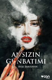 бесплатно читать книгу Ansızın Günbatımı автора Sarısayın Ayşe