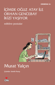 бесплатно читать книгу İçimde Oğuz Atay ile Orhan Gencebay İkizi Yaşıyor автора Yalçın Murat