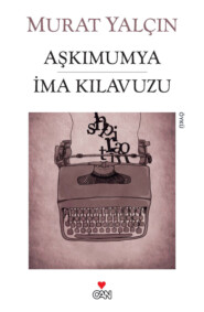 бесплатно читать книгу Aşkımumya İma Kılavuzu автора Yalçın Murat