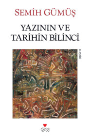 бесплатно читать книгу Yazının ve Tarihin Bilinci автора Gümüş Semih