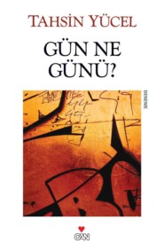 бесплатно читать книгу Gün Ne Günü? автора Yücel Tahsin