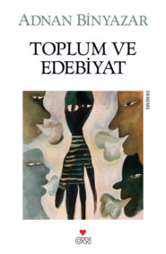 бесплатно читать книгу Toplum ve Edebiyat автора Binyazar Adnan