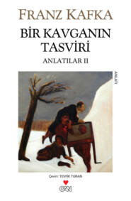бесплатно читать книгу Bir Kavganın Tasviri автора Franz Kafka