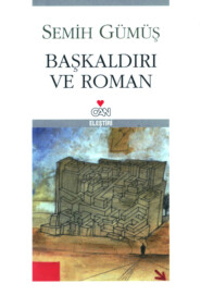 бесплатно читать книгу Başkaldırı ve Roman автора Gümüş Semih