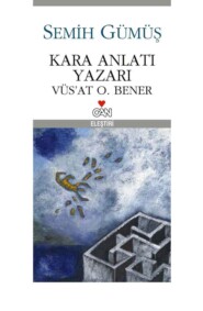 бесплатно читать книгу Kara Anlatı Yazarı Vüs'at O. Bener автора Gümüş Semih