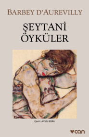 бесплатно читать книгу Şeytani Öyküler автора Barbey D'Aurevilly