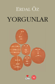 бесплатно читать книгу Yorgunlar автора Erdal Öz