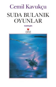 бесплатно читать книгу Suda Bulanık Oyunlar автора Kavukçu Cemil