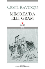 бесплатно читать книгу Mimoza'da Elli Gram автора Kavukçu Cemil