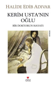 бесплатно читать книгу Kerim Usta'nın Oğlu автора Adıvar Halide