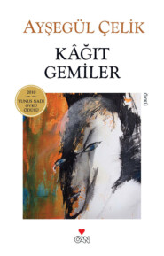 бесплатно читать книгу Kağıt Gemiler автора Ayşegül Çelik