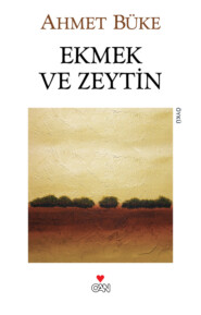 бесплатно читать книгу Ekmek ve Zeytin автора Büke Ahmet