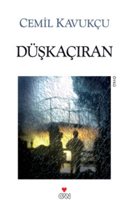 бесплатно читать книгу Düşkaçıran автора Kavukçu Cemil