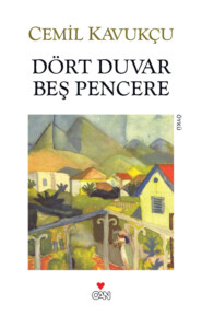 бесплатно читать книгу Dört Duvar Beş Pencere автора Kavukçu Cemil