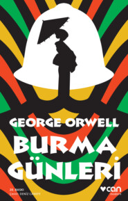 бесплатно читать книгу Burma Günleri автора George Orwell
