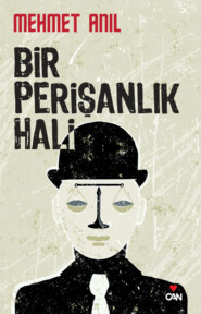 бесплатно читать книгу Bir Perişanlık Hali автора Anıl Mehmet