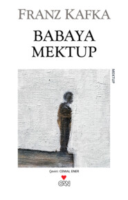 бесплатно читать книгу Babaya Mektup автора Franz Kafka