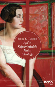 бесплатно читать книгу Aşk'ın Kalplerimizdeki Mutat Yolcululuğu автора Türker Sibel