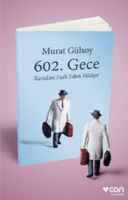 бесплатно читать книгу 602. Gece автора Gülsoy Murat