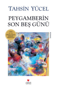 бесплатно читать книгу Peygamberin Son Beş Günü автора Yücel Tahsin