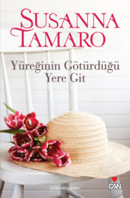 бесплатно читать книгу Yüreğinin Götürdüğü Yere Git автора Tamaro Susanna