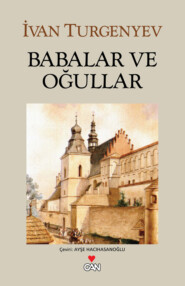 бесплатно читать книгу Babalar ve Oğullar автора Turgenyev Ivan