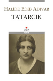 бесплатно читать книгу Tatarcık автора Adıvar Halide