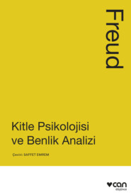 бесплатно читать книгу Kitle Psikolojisi ve Benlik Analizi автора Freud Sigmund