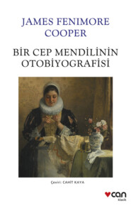 бесплатно читать книгу Bir Cep Mendilinin Otobiyografisi автора Джеймс Фенимор Купер