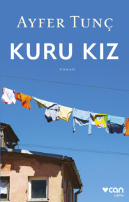 бесплатно читать книгу Kuru Kız автора Tunç Ayfer