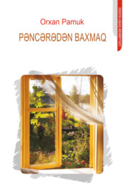 бесплатно читать книгу PƏNCƏRƏDƏN BAXMAQ автора Orxan Pamuk