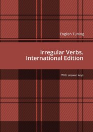 бесплатно читать книгу English Tuning. Irregular Verbs. International Edition. With answer keys автора Yaroslav Pisarev