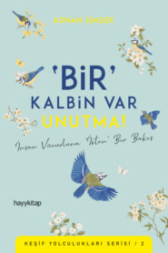 бесплатно читать книгу BİR KALBİN VAR UNUTMA! автора Adnan Şimşek