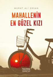бесплатно читать книгу MAHALLENİN EN GÜZEL KIZI автора Murat Ali Ersan