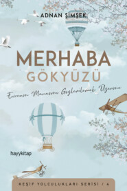 бесплатно читать книгу MERHABA GÖKYÜZÜ автора Adnan Şimşek