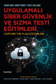 бесплатно читать книгу UYGULAMALI SİBER GÜVENLİK VE SIZMA TESTİ EĞİTİMLERİ автора Yusuf Can Çakir