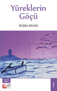 бесплатно читать книгу Yüreklerin Göçü автора Büşra Demir