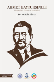 бесплатно читать книгу Ahmet Baytursınulı автора Nergis Biray