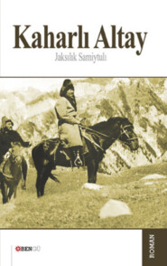 бесплатно читать книгу Kaharlı Altay автора Jaksılık Samiytulı