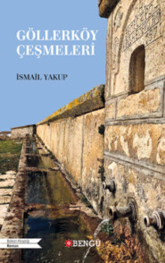 бесплатно читать книгу Göllerköy Çeşmeleri автора Yakup İsmail