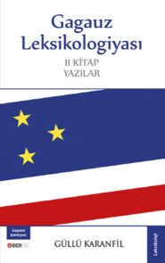 бесплатно читать книгу Gagauz Leksikologiyası автора Güllü Karanfil