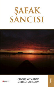 бесплатно читать книгу Şafak Sancısı автора Muhtar Şahanov