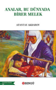 бесплатно читать книгу Analar Bu Dünyada Birer Melek автора Atantay Akbarov