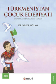 бесплатно читать книгу Türkmenistan Çocuk Edebiyatı автора Soner Sağlam